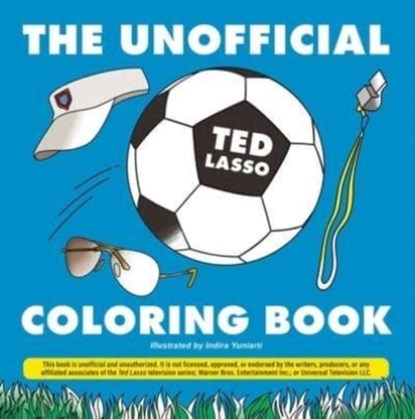 The Unofficial Ted Lasso Coloring Book, Indira Yuniarti - Paperback - 9781507220962