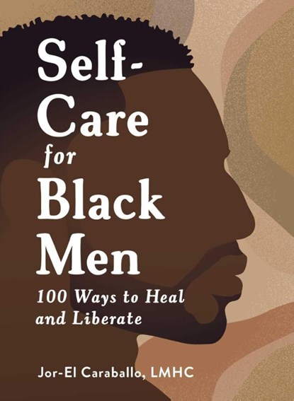 Self-Care for Black Men, Jor-El Caraballo - Gebonden - 9781507221044