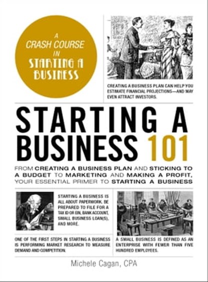 Starting a Business 101, Michele Cagan, CPA - Ebook - 9781507221235