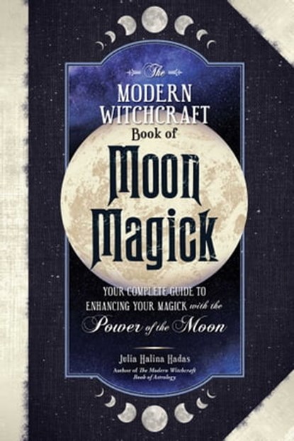 The Modern Witchcraft Book of Moon Magick, Julia Halina Hadas - Ebook - 9781507221884