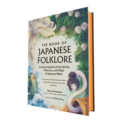 The Book of Japanese Folklore: An Encyclopedia of the Spirits, Monsters, and Yokai of Japanese Myth, Thersa Matsuura - Gebonden - 9781507221914