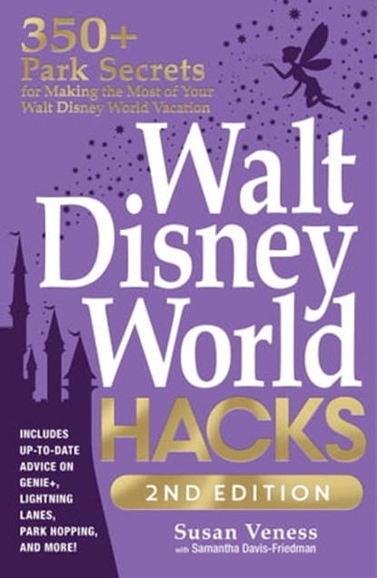 Walt Disney World Hacks, 2nd Edition, Susan Veness ; Samantha Davis-Friedman - Ebook - 9781507221969