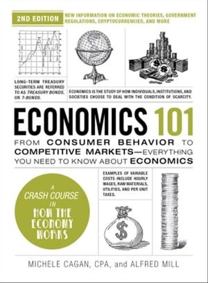 Economics 101, 2nd Edition, Michele Cagan, CPA ; Alfred Mill - Ebook - 9781507222393