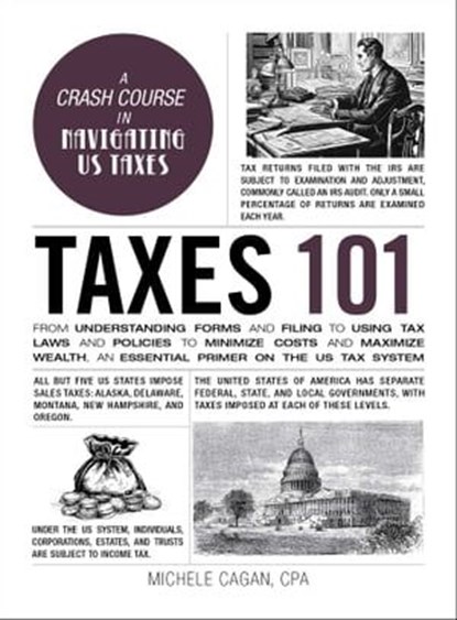 Taxes 101, Michele Cagan, CPA - Ebook - 9781507222669