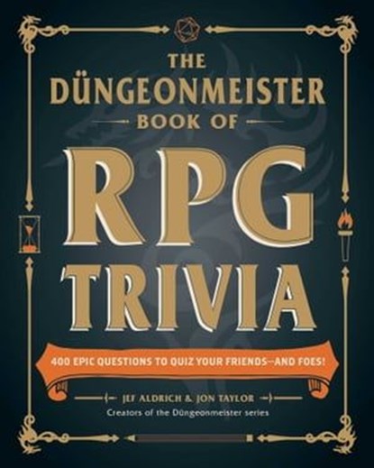 The Düngeonmeister Book of RPG Trivia, Jef Aldrich ; Jon Taylor - Ebook - 9781507222812