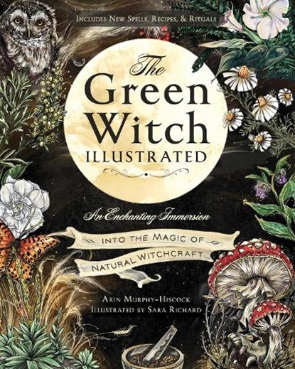 The Green Witch Illustrated, Arin Murphy-Hiscock - Gebonden - 9781507223192