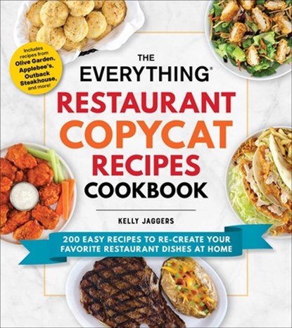 The Everything Restaurant Copycat Recipes Cookbook, Kelly Jaggers - Paperback - 9781507223239