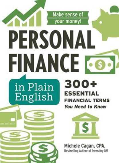 Personal Finance in Plain English, Michele Cagan, CPA - Ebook - 9781507223628