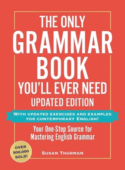 The Only Grammar Book You'll Ever Need, Updated Edition, Susan Thurman - Paperback - 9781507223680
