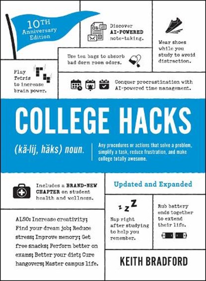 College Hacks: Updated and Expanded: 10th Anniversary Edition, Keith Bradford - Paperback - 9781507223710