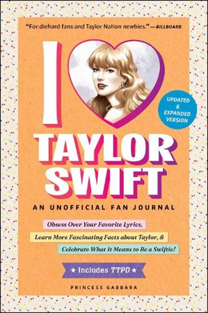 I Love Taylor Swift Updated & Expanded Version, Princess Gabbara - Gebonden - 9781507223789