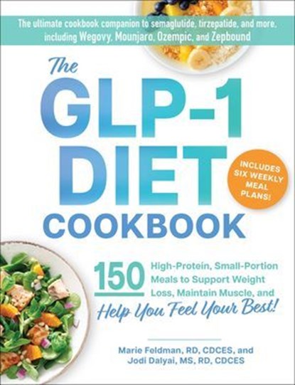 The GLP-1 Diet Cookbook, Marie Feldman ; Jodi Dalyai - Ebook - 9781507224069