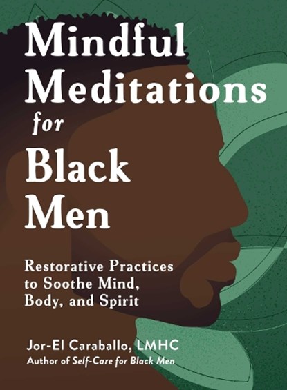 Mindful Meditations for Black Men, Jor-El Caraballo - Gebonden - 9781507224250
