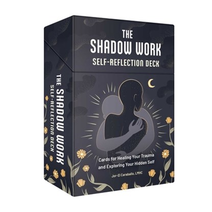 The Shadow Work Self-Reflection Deck, Jor-El Caraballo - Losbladig - 9781507224281