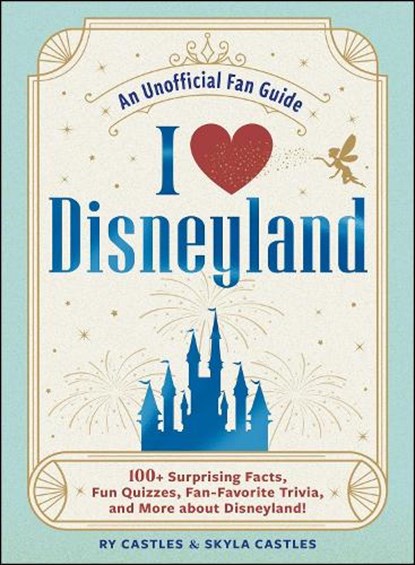 I Love Disneyland, Ry Castles ; Skyla Castles - Gebonden - 9781507224373