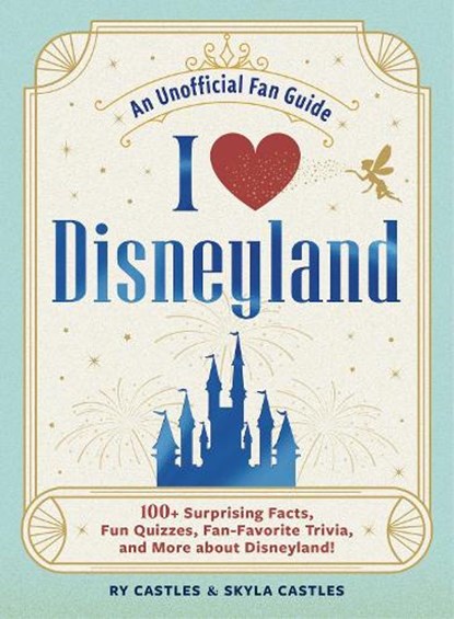 I Love Disneyland, Ry Castles ; Skyla Castles - Gebonden - 9781507224373
