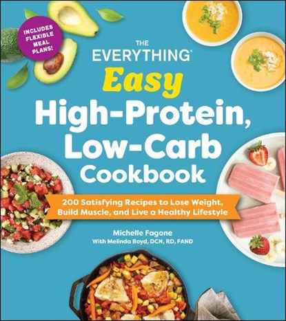 The Everything Easy High-Protein, Low-Carb Cookbook, Michelle Fagone ; Melinda Boyd - Paperback - 9781507225110