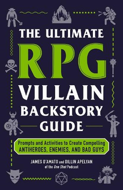 The Ultimate RPG Villain Backstory Guide, James D’Amato ; Dillin Apelyan - Paperback - 9781507225301