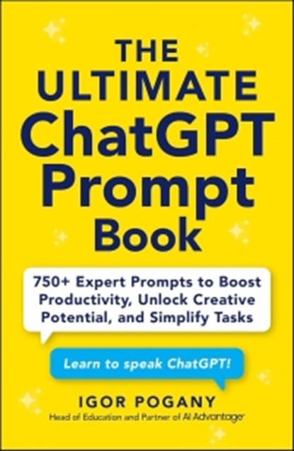 The Ultimate ChatGPT Prompt Book, Igor Pogany - Paperback - 9781507225554