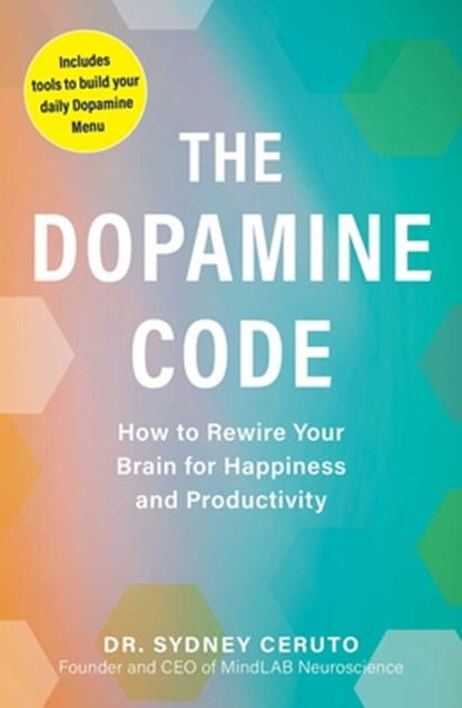 The Dopamine Code, Dr. Sydney Ceruto - Paperback - 9781507226117