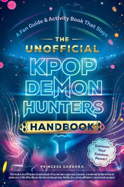 The Unofficial KPop Demon Hunters Handbook, Princess Gabbara - Paperback - 9781507226506