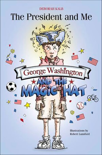 George Washington and the Magic Hat, Deborah Kalb - Ebook - 9781507300169
