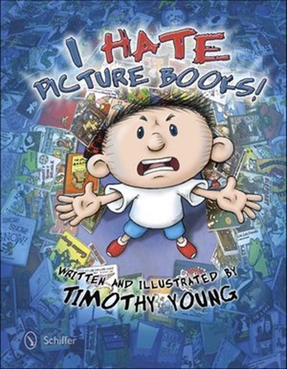 I Hate Picture Books!, Timothy Young - Ebook - 9781507301036