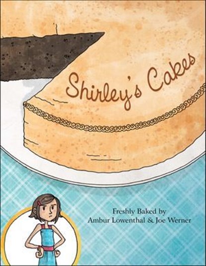 Shirley's Cakes, Ambur Lowenthal ; Joe Werner - Ebook - 9781507301548