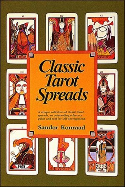 Classic Tarot Spreads, Sandor Konraad - Ebook - 9781507301661