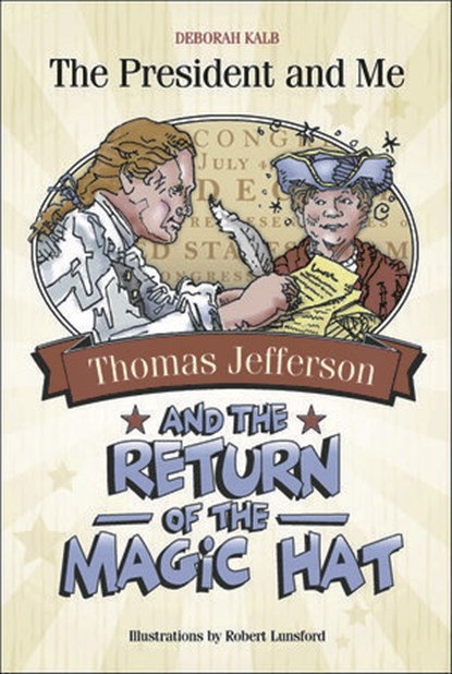 Thomas Jefferson and the Return of the Magic Hat, Deborah Kalb - Ebook - 9781507301975