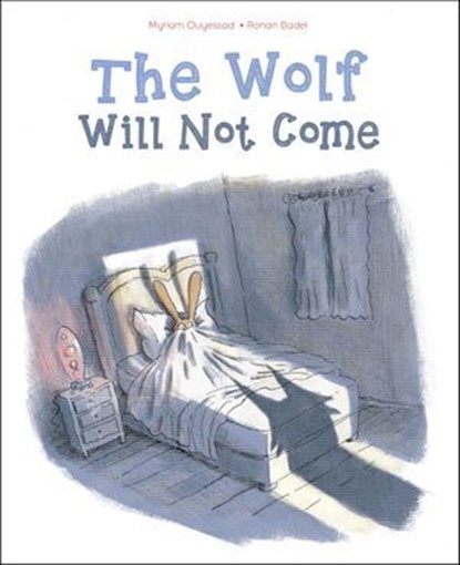 The Wolf Will Not Come, Myriam Ouyessad ; Ronan Badel - Ebook - 9781507302019