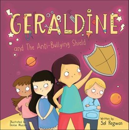 Geraldine and the Anti-Bullying Shield, Sol Regwan - Ebook - 9781507302064