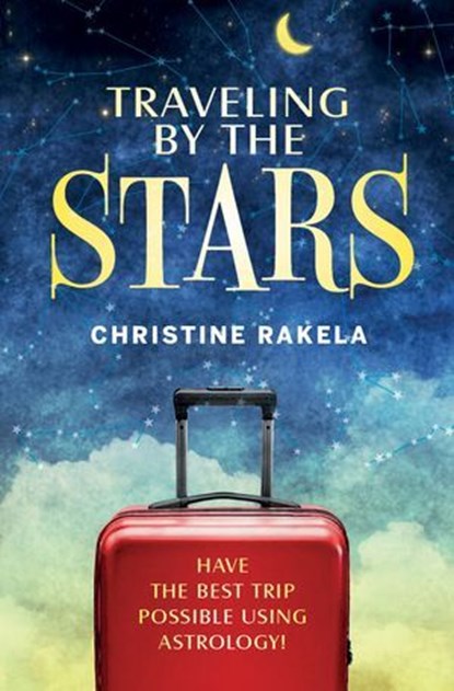 Traveling by the Stars, Christine Rakela - Ebook - 9781507302415