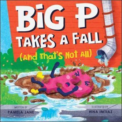 Big P Takes a Fall (and That's Not All), Pamela Jane - Ebook - 9781507302675