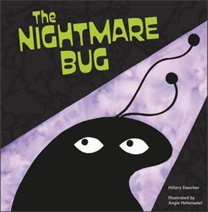 The Nightmare Bug, Hillary Daecher - Ebook - 9781507302835