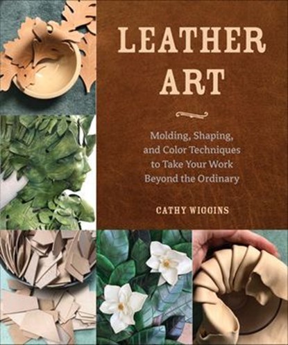 Leather Art, Cathy Wiggins - Ebook - 9781507303184