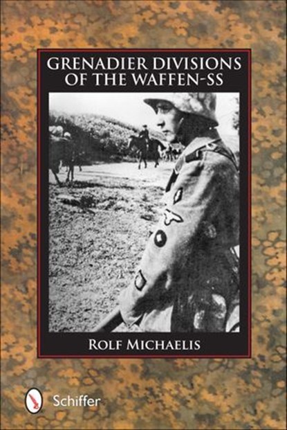 Grenadier Divisions of the Waffen-SS, Rolf Michaelis - Ebook - 9781507304822