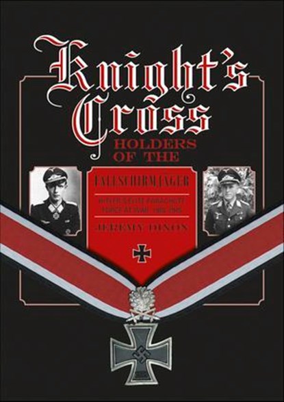 Knight's Cross Holders of the Fallschirmjager, Jeremy Dixon - Ebook - 9781507304839