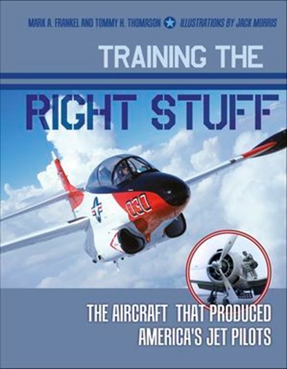 Training the Right Stuff, Mark A. Frankel ; Tommy H. Thomason - Ebook - 9781507304921