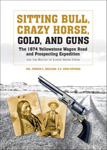 Sitting Bull, Crazy Horse, Gold And Guns, French L. MacLean - Ebook - 9781507304938
