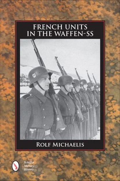 French Units in the Waffen-SS, Rolf Michaelis - Ebook - 9781507304945