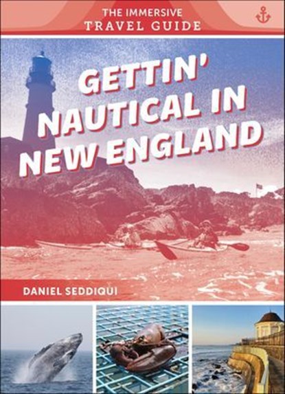 Gettin' Nautical in New England, Daniel Seddiqui - Ebook - 9781507305492