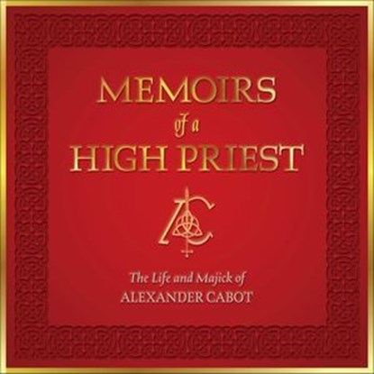 Memoirs of a High Priest, Alexander Cabot - Ebook - 9781507305898