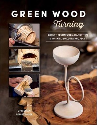 Green Wood Turning, Christian Zeppetzauer - Ebook - 9781507306253