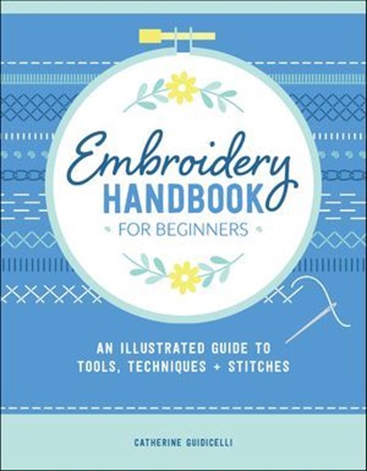 Embroidery Handbook for Beginners, Catherine Guidicelli - Ebook - 9781507306260