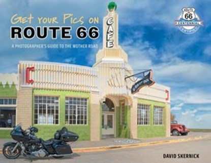 Get Your Pics on Route 66, David Skernick - Ebook - 9781507306604