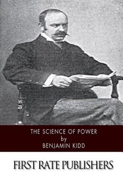 The Science of Power, Benjamin Kidd - Paperback - 9781507571989