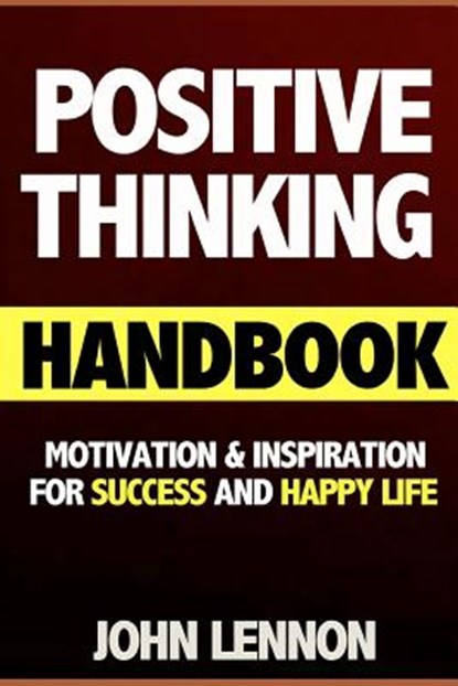 Positive Thinking Handbook, LENNON,  John - Paperback - 9781507725788