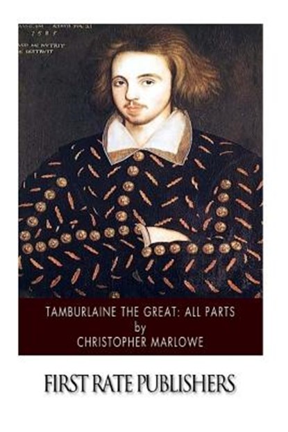 Tamburlaine the Great: All Parts, Christopher Marlowe - Paperback - 9781507752326