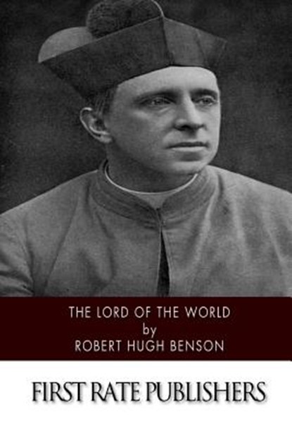 Lord of the World, Robert Hugh Benson - Paperback - 9781507767078